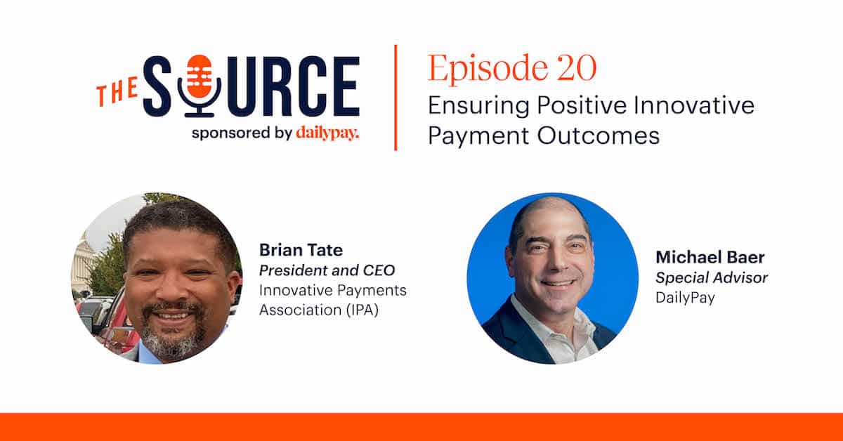 An informational graphic for "The Source" Episode 20, titled "Ensuring Positive Innovative Payment Outcomes," featuring Brian Tate and Michael Baer, with DailyPay as the sponsor.